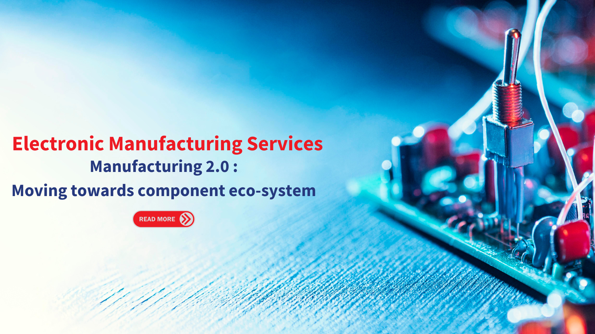 ELECTRONIC MANUFACTURING SERVICES
